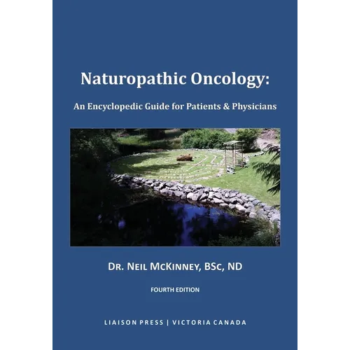 Naturopathic Oncology: An Encyclopedic Guide for Patients & Physicians - Paperback