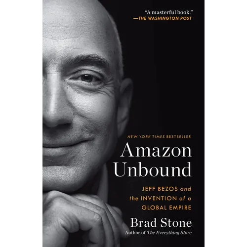 Amazon Unbound: Jeff Bezos and the Invention of a Global Empire - Paperback