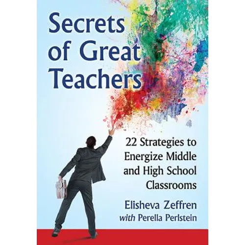 Secrets of Great Teachers: 22 Strategies to Energize Middle and High School Classrooms - Paperback
