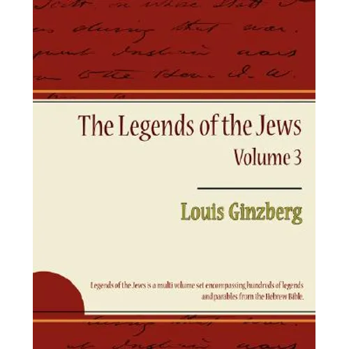 The Legends of the Jews - Volume 3 - Paperback