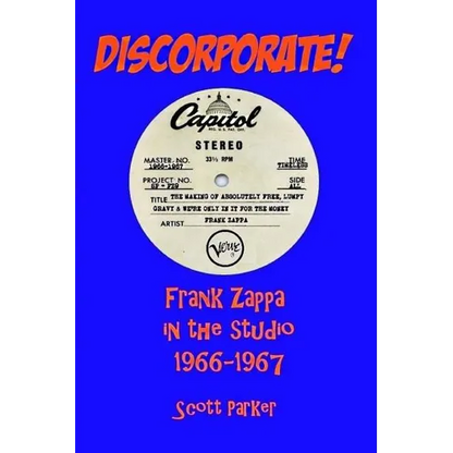 DISCORPORATE! Frank Zappa In The Studio 1966-1967 - Paperback