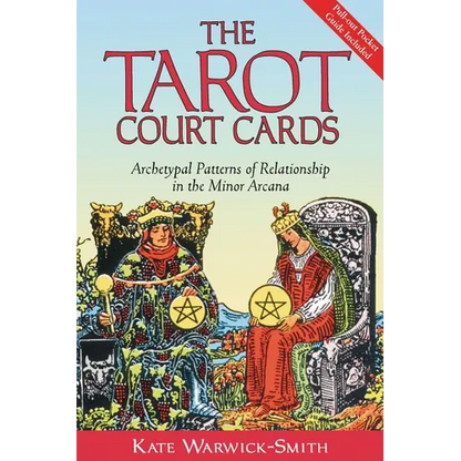 The Tarot Court Cards: Archetypal Patterns of Relationship in the Minor Arcana - Paperback