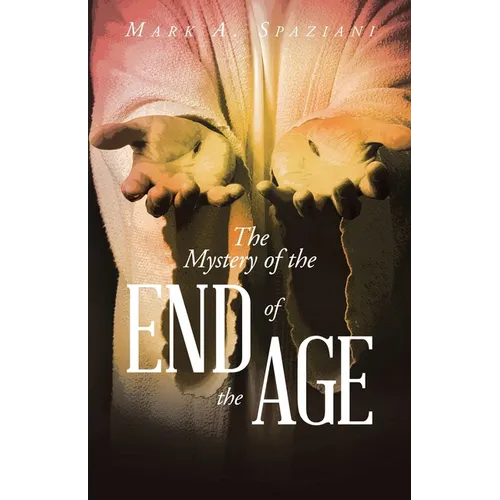 The Mystery of the End of the Age - Paperback
