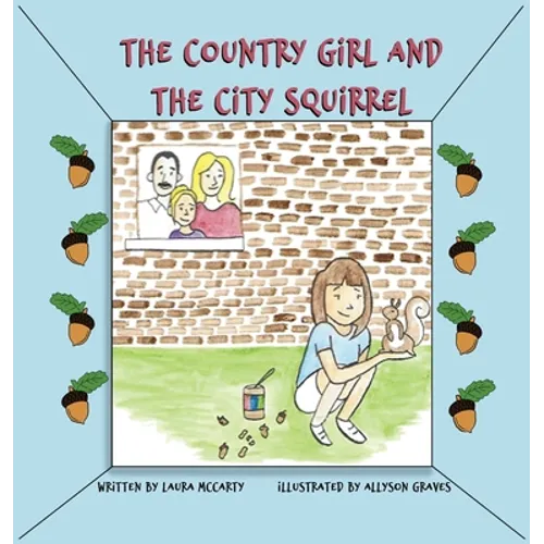 The Country Girl and the City Squirrel - Hardcover