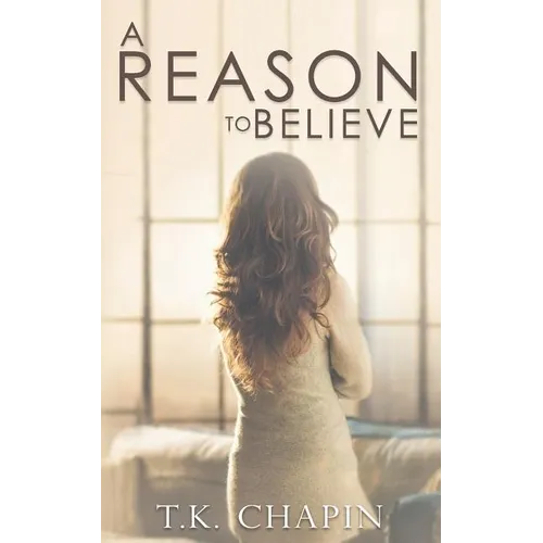 A Reason To Believe: An Inspirational Romance - Paperback