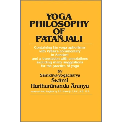 Yoga Philosophy of Patañjali: Containing His Yoga Aphorisms with Vyāsa's Commentary in Sanskrit and a Translation with Annotations Including Many - Paperback