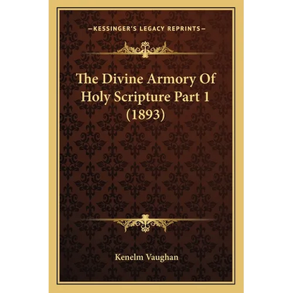 The Divine Armory Of Holy Scripture Part 1 (1893) - Paperback