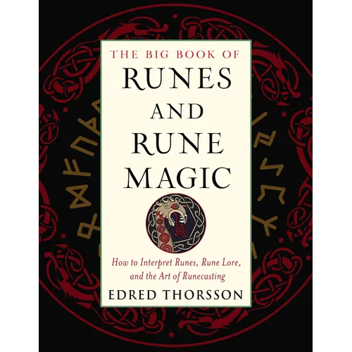 The Big Book of Runes and Rune Magic: How to Interpret Runes, Rune Lore, and the Art of Runecasting - Paperback