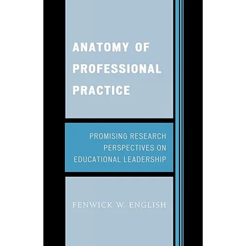 Anatomy of Professional Practice: Promising Research Perspectives on Educational Leadership - Paperback