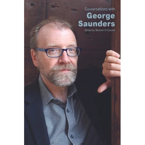 Conversations with George Saunders - Hardcover