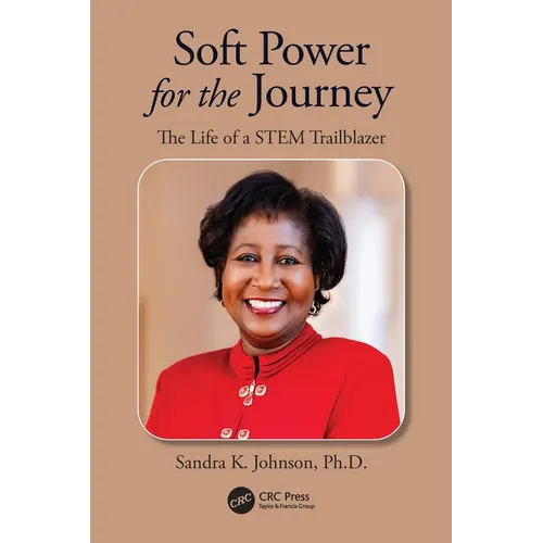 Soft Power for the Journey: The Life of a STEM Trailblazer - Paperback