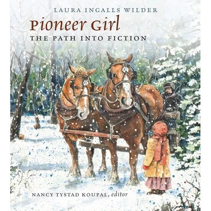 Pioneer Girl: The Path Into Fiction - Hardcover