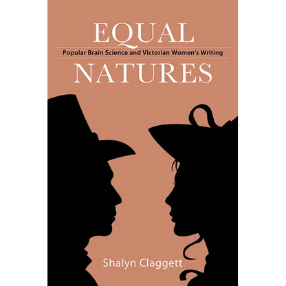 Equal Natures: Popular Brain Science and Victorian Women's Writing - Paperback