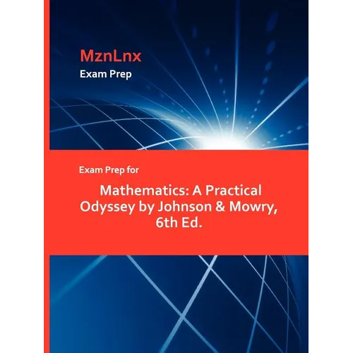 Exam Prep for Mathematics: A Practical Odyssey by Johnson & Mowry, 6th Ed. - Paperback