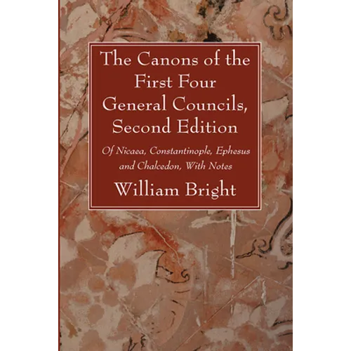 The Canons of the First Four General Councils, Second Edition - Hardcover