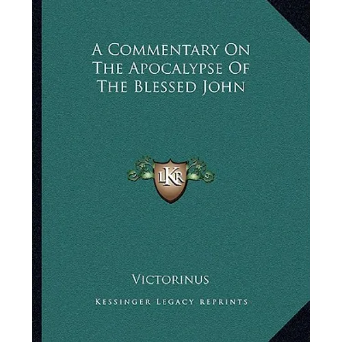 A Commentary On The Apocalypse Of The Blessed John - Paperback