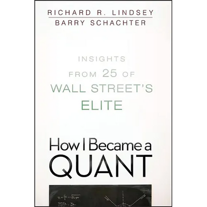 How I Became a Quant: Insights from 25 of Wall Street's Elite - Paperback