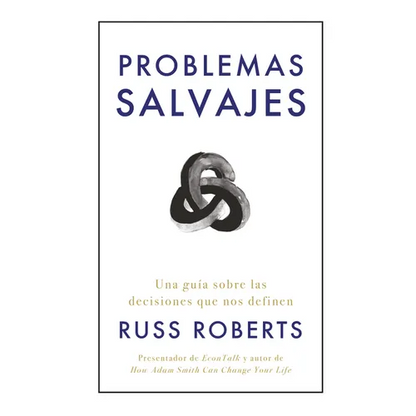 Problemas Salvajes (Wild Problems Spanish Edition): Una Guía Sobre Las Decisiones Que Nos Definen - Paperback