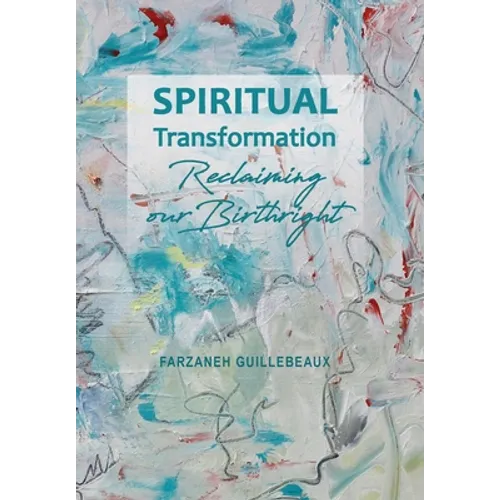Spiritual Transformation: Reclaiming Our Birthright - Hardcover