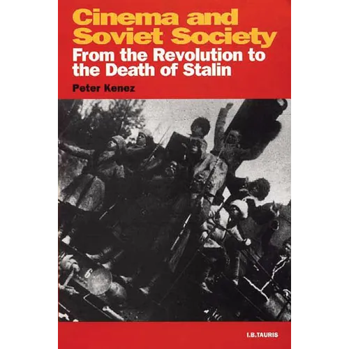 Cinema and Soviet Society: From the Revolution to the Death of Stalin - Paperback