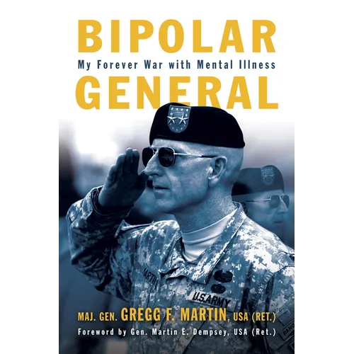 Bipolar General: My Forever War with Mental Illness - Hardcover