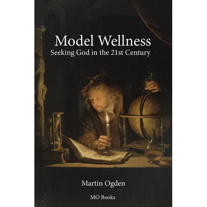 Model Wellness: Seeking God in the 21st Century - Paperback