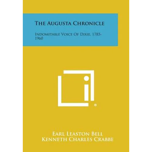 The Augusta Chronicle: Indomitable Voice of Dixie, 1785-1960 - Paperback