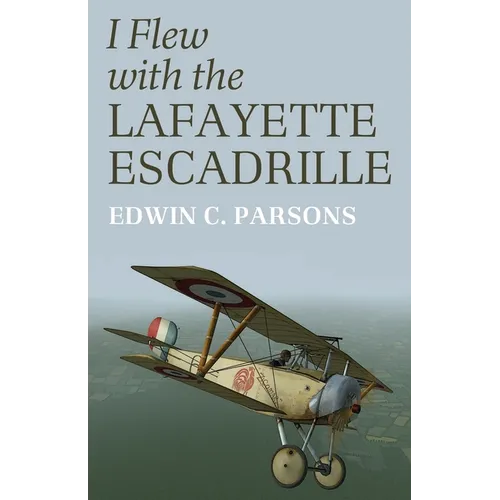 I Flew With the Lafayette Escadrille - Paperback