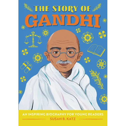 The Story of Gandhi: An Inspiring Biography for Young Readers - Paperback