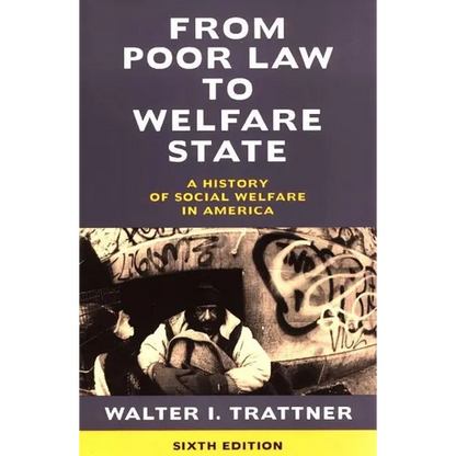 From Poor Law to Welfare State, 6th Edition: A History of Social Welfare in America - Paperback