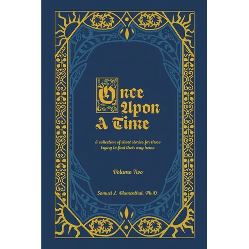 Once Upon a Time: A Collection of Short Stories for Those Trying to Find Their Way Home, Volume Two - Paperback