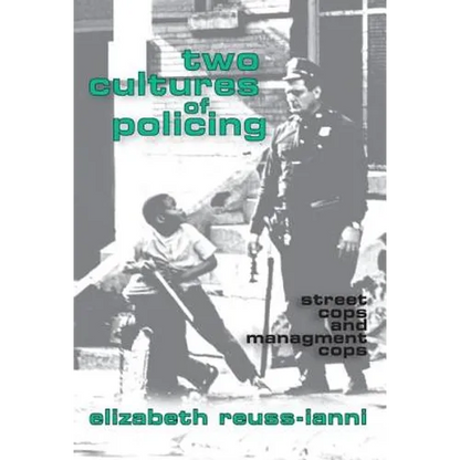Two Cultures of Policing: Street Cops and Management Cops - Paperback