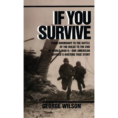 If You Survive: From Normandy to the Battle of the Bulge to the End of World War II, One American Officer's Riveting True Story - Mass Market Paperbound
