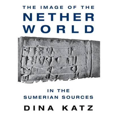 The Image of the Netherworld in the Sumerian Sources - Hardcover