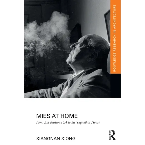 Mies at Home: From Am Karlsbad 24 to the Tugendhat House - Paperback