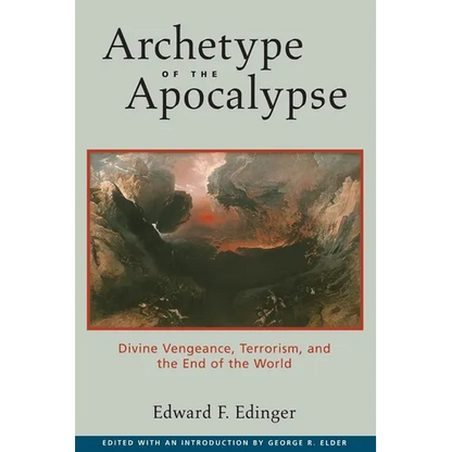 Archetype of the Apocalypse: Divine Vengeance, Terrorism, and the End of the World - Paperback