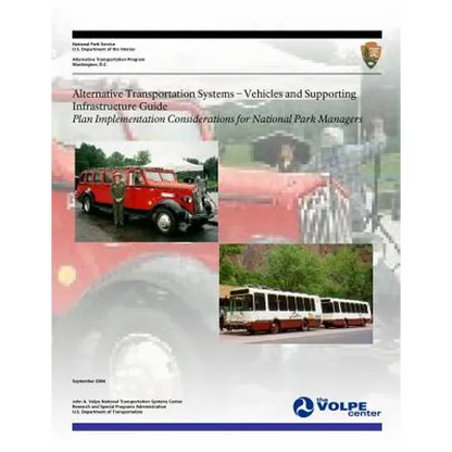 Alternative Transportation Systems - Vehicles and Supporting Infrastructure Guide: Plan Implementation Considerations for National Park Managers - Paperback