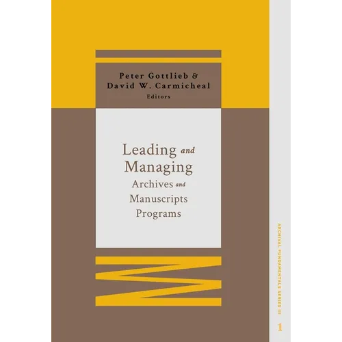 Leading and Managing Archives and Manuscripts Programs - Paperback