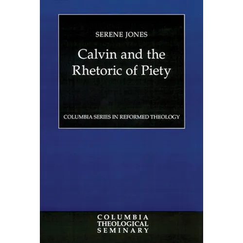 Calvin and the Rhetoric of Piety - Paperback