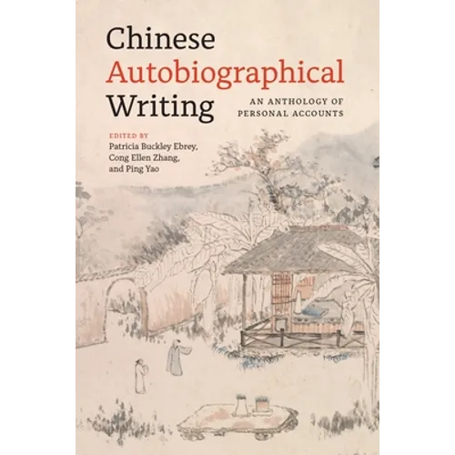 Chinese Autobiographical Writing: An Anthology of Personal Accounts - Paperback