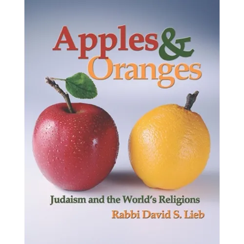Apples and Oranges: Judaism and the World's Religions - Paperback