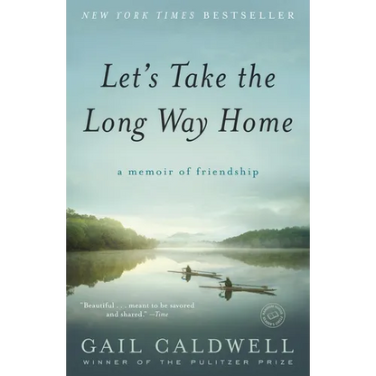 Let's Take the Long Way Home: A Memoir of Friendship - Paperback