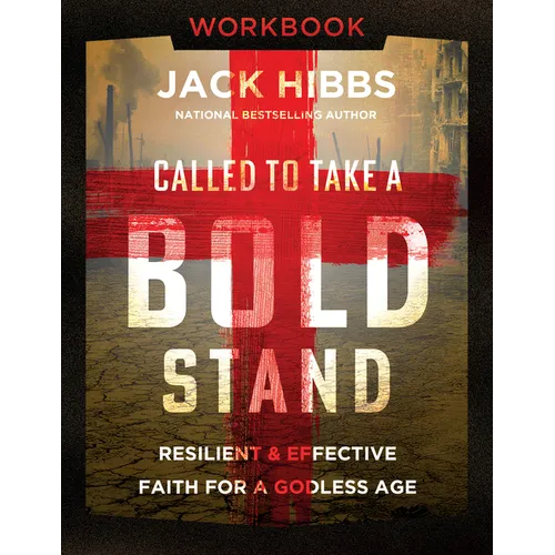Called to Take a Bold Stand Workbook: Resilient and Effective Faith for a Godless Age - Paperback