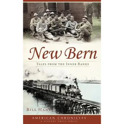 New Bern: Tales from the Inner Banks - Hardcover