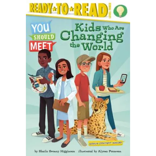 Kids Who Are Changing the World: Ready-To-Read Level 3 - Hardcover