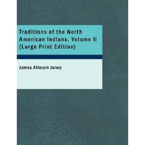 Traditions of the North American Indians, Volume 2 - Paperback