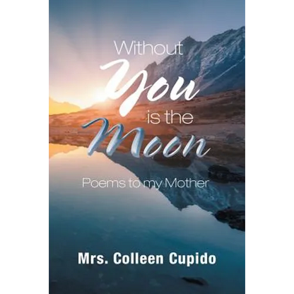 Without You Is the Moon: Poems to My Mother - Paperback