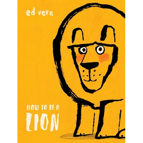 How to Be a Lion - Hardcover