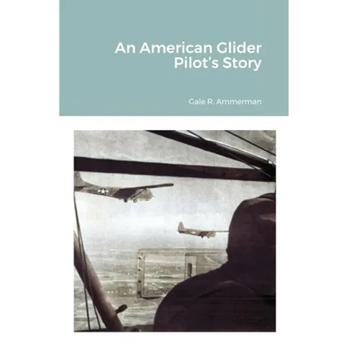 An American Glider Pilot's Story - Paperback