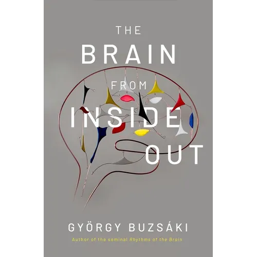 The Brain from Inside Out - Hardcover
